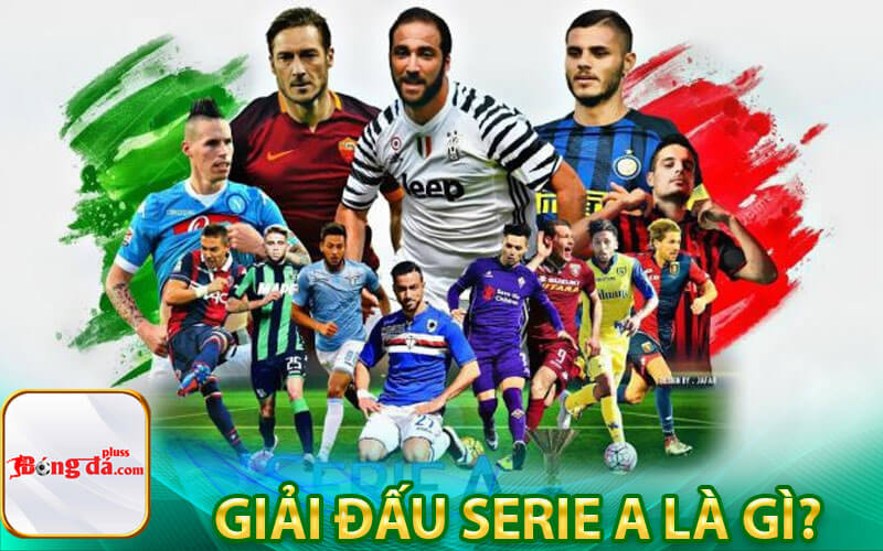 Giải đấu Serie A là gì?