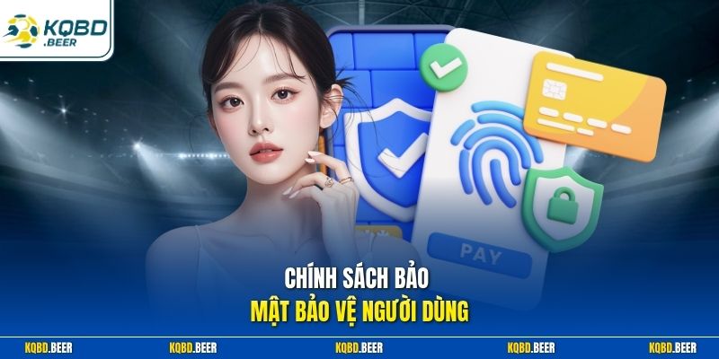 Chính sách bảo mật bảo vệ người dùng 